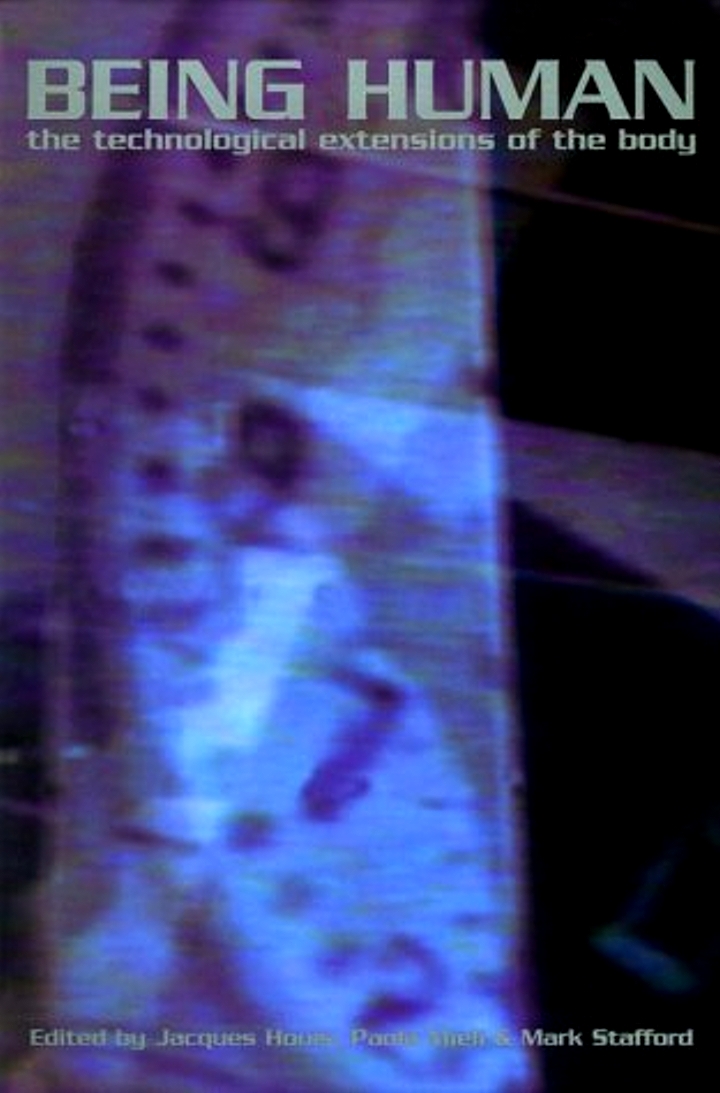 Being Human The Technological Extensions of the Body